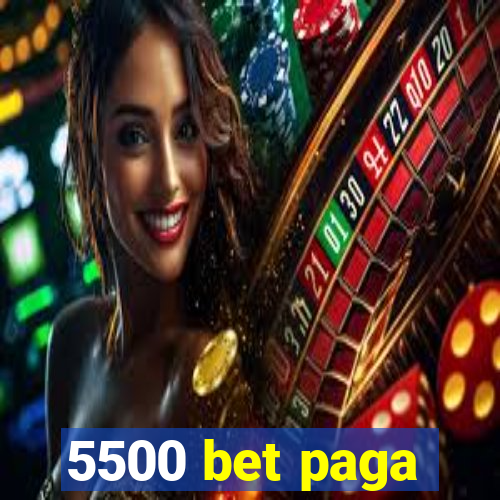 5500 bet paga